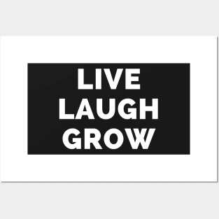 Live Laugh Grow - Black And White Simple Font - Funny Meme Sarcastic Satire Posters and Art